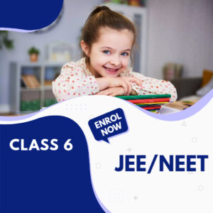 Class 6 NEET/JEE Preparation